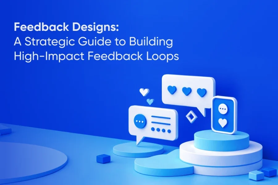 Feedback Designs A Strategic Guide to Building High-Impact Feedback Loops - Tatvic