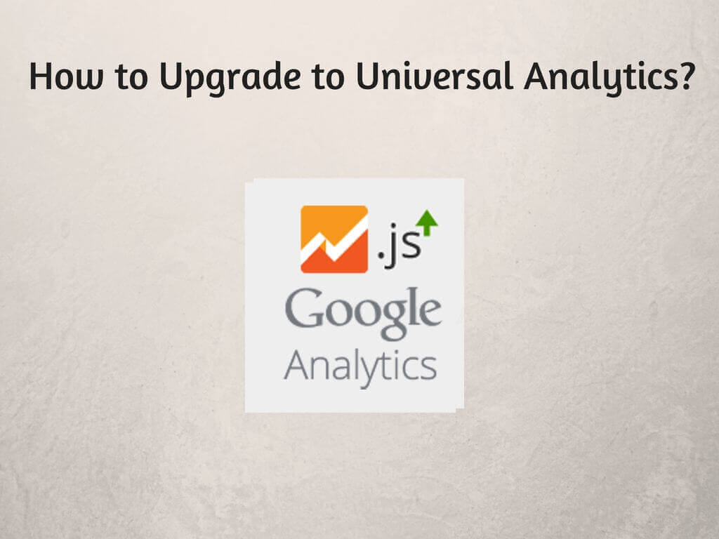 How to Upgrade to Universal Analytics