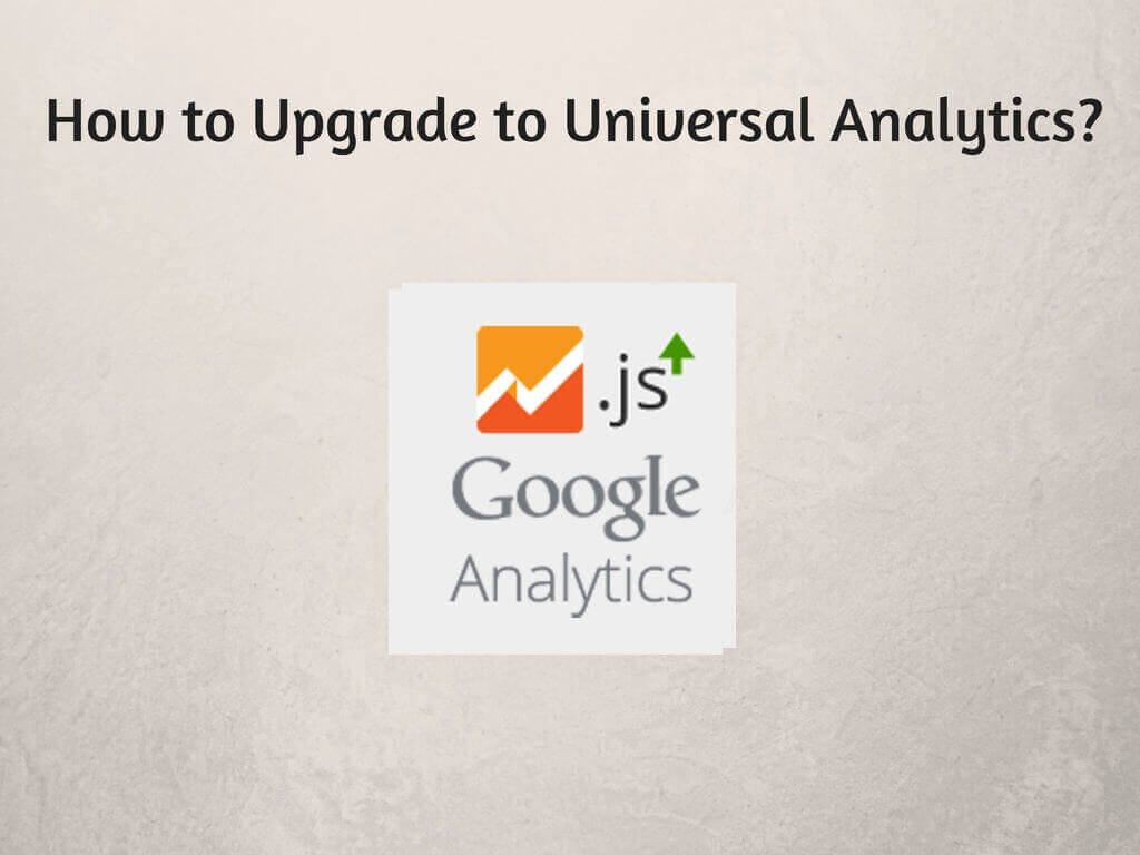 How to Upgrade to Universal Analytics
