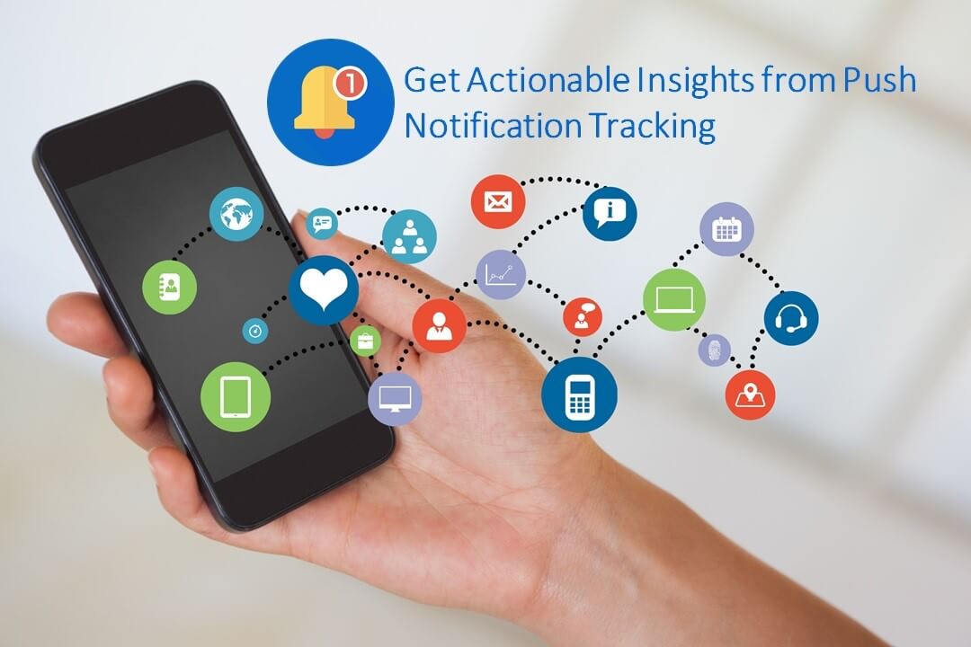 Take a Peek into How Your Users are Interacting with Your Brand with Push Notification  Tracking with Google Analytics