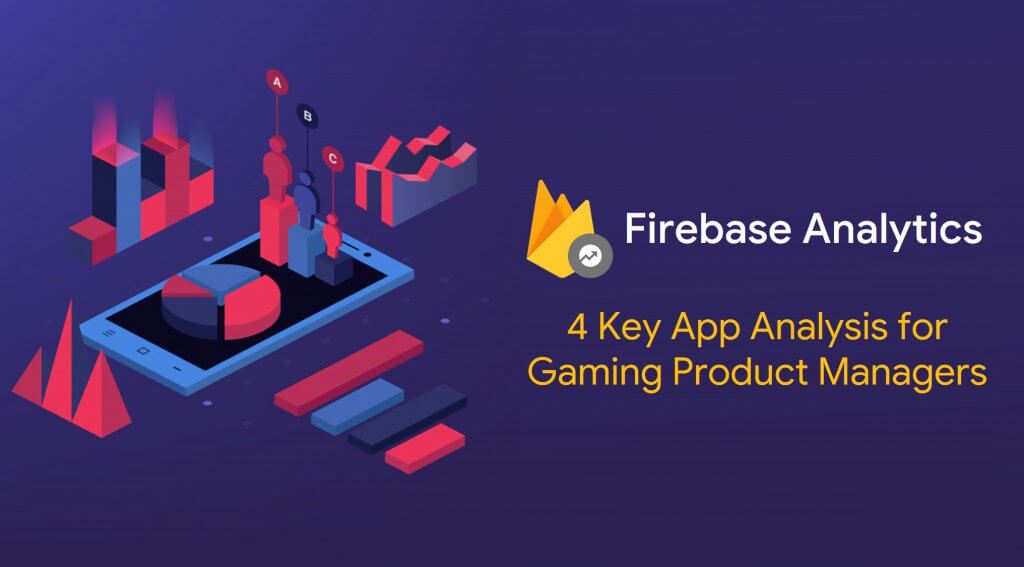 4 Firebase App Analytics Metrics for Gaming Product Managers