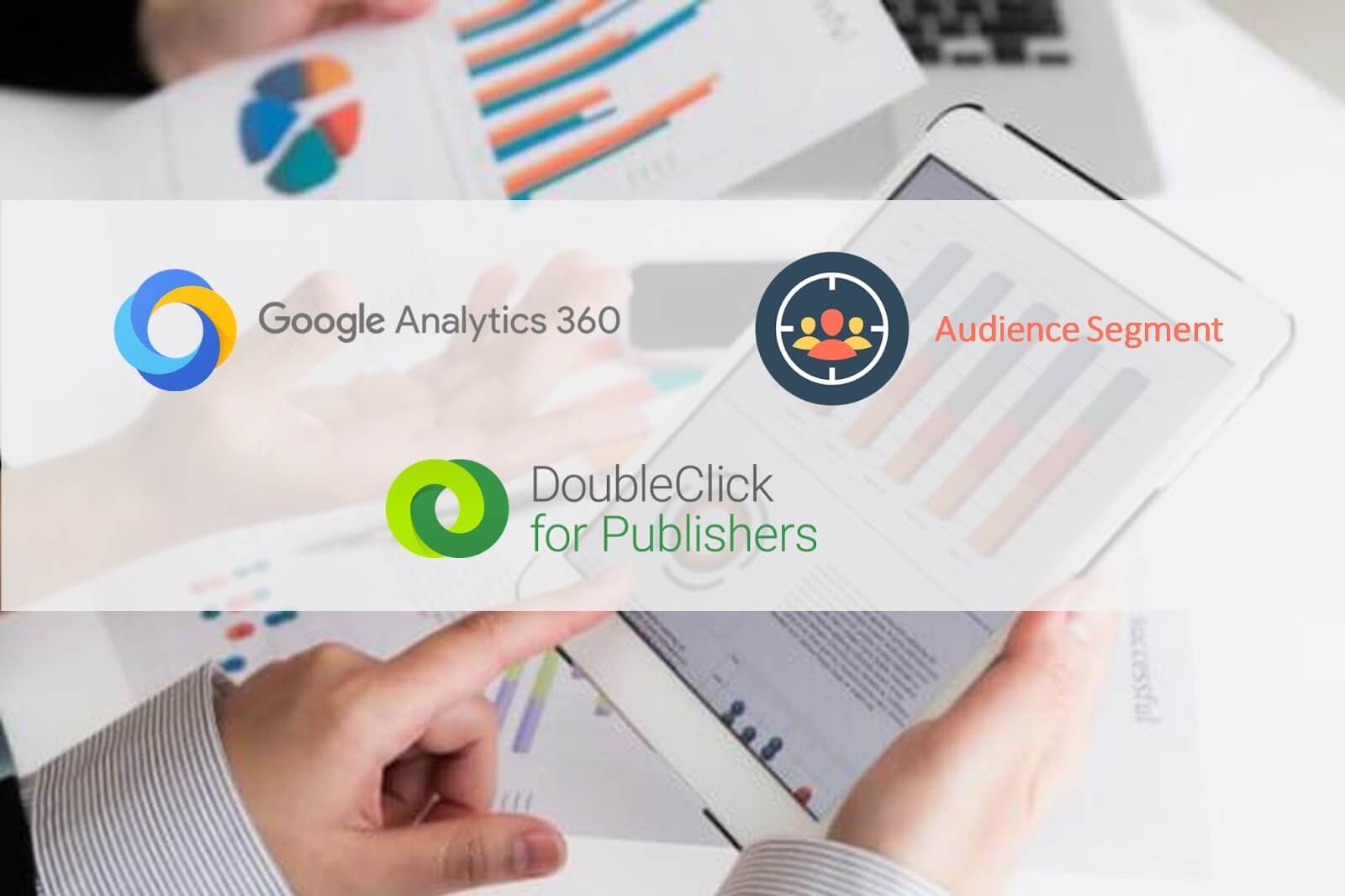 Targeting Customized Audience in DoubleClick For Publishers using Google Analytics 360