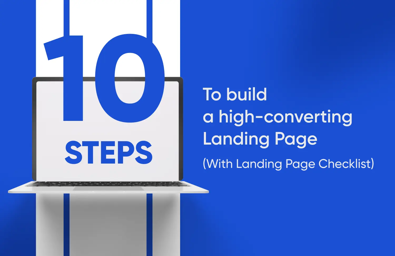 10 Proven Steps to Build a High Converting Landing Page-Tatvic
