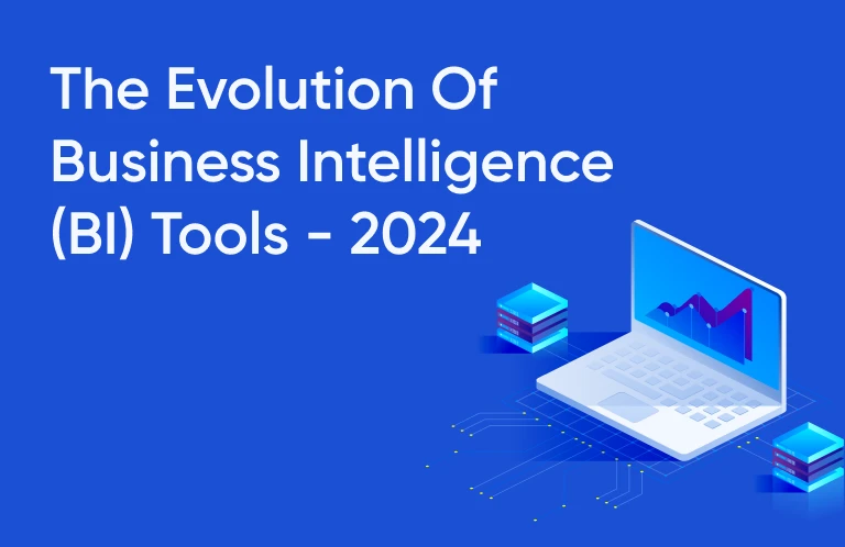 History & Evolution To Business Intelligence Tools