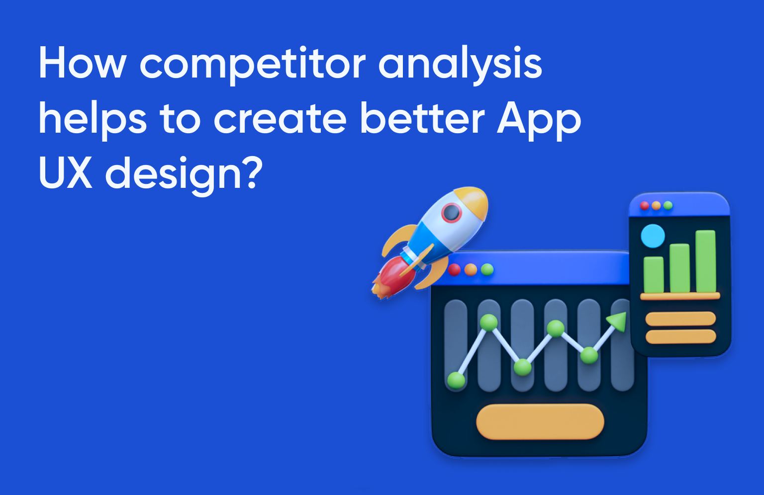 How competitor analysis helps in creating better App UX design?