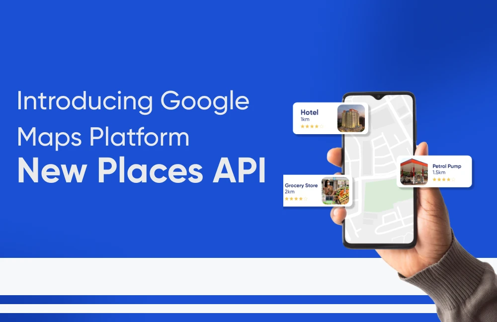 Introducing Google Maps Platform New Places API