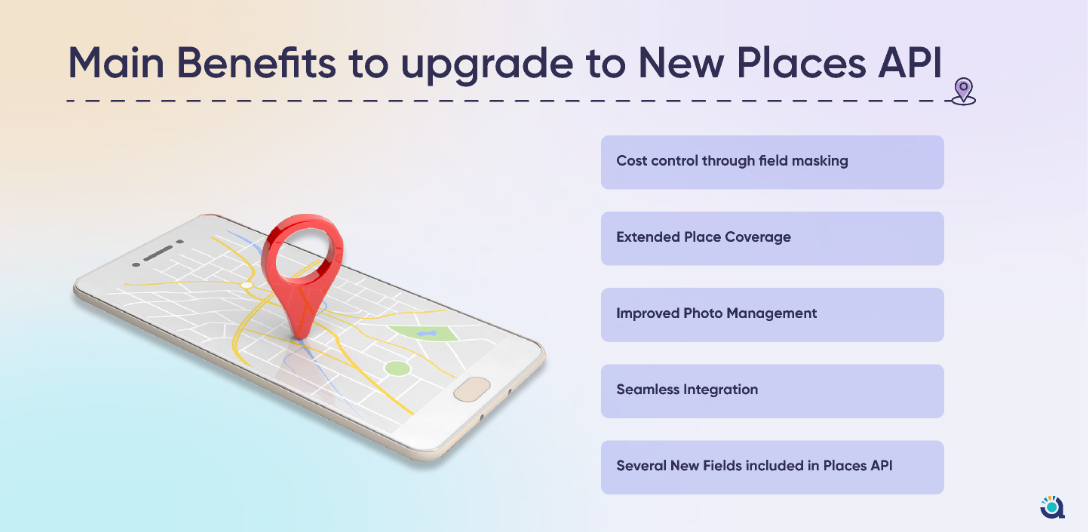 Main benefits to upgrade to New Places API