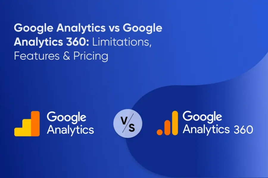 Google Analytics vs Google Analytics 360 Features, Limitations & Pricing - Tatvic