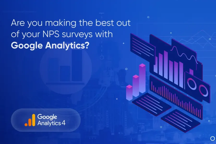 Are you making the best of your NPS Surveys with Google Analytics - Tatvic