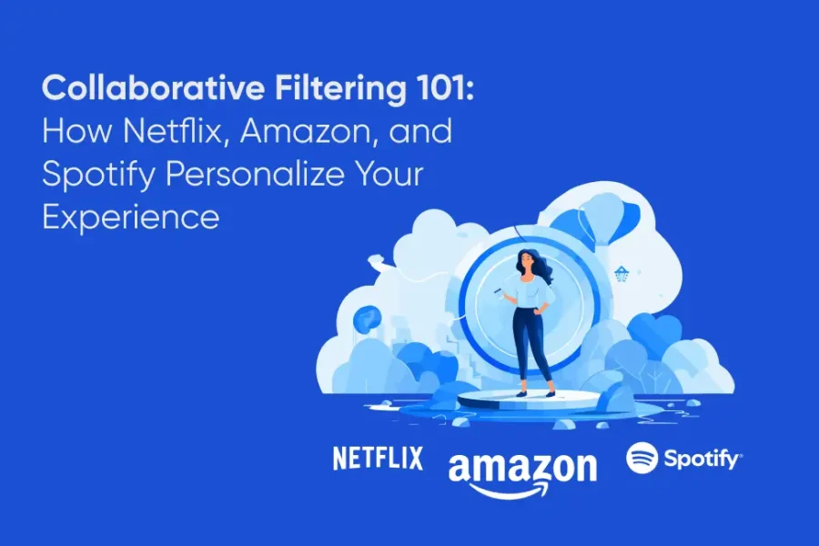 Collaborative Filtering 101: How Netflix, Amazon, and Spotify Personalize Your Experience - Tatvic