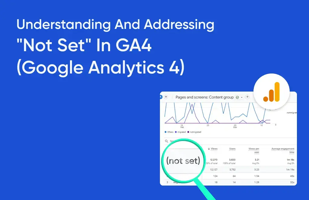 A Comprehensive Guide to Remove Not Set in GA4