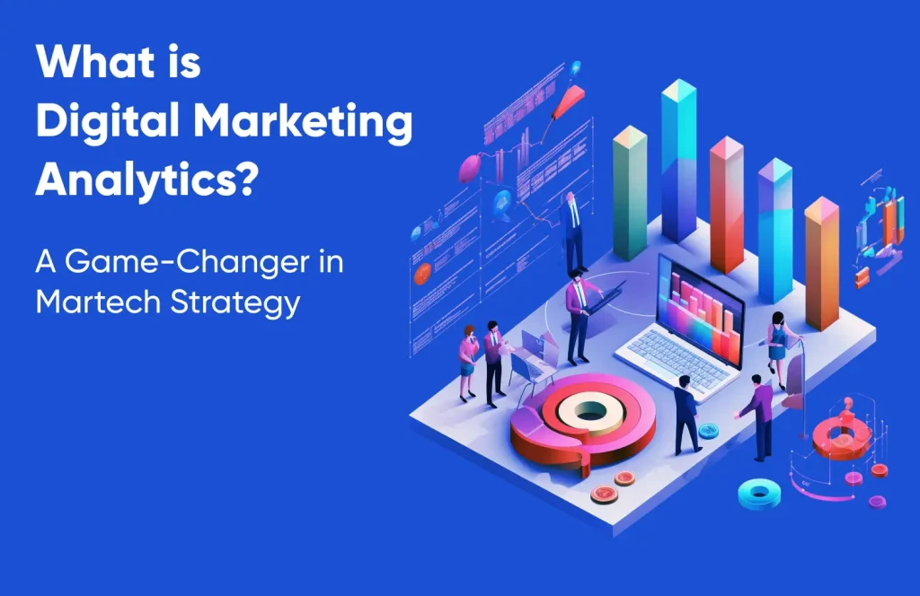 What is Digital Marketing Analytics A Game-Changer in Martech Strategy - Tatvic Digital Marketing Analytics