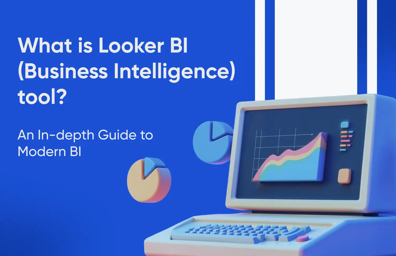 Discover the Power of Looker BI A Comprehensive Guide to the Looker BI Tool - Tatvic