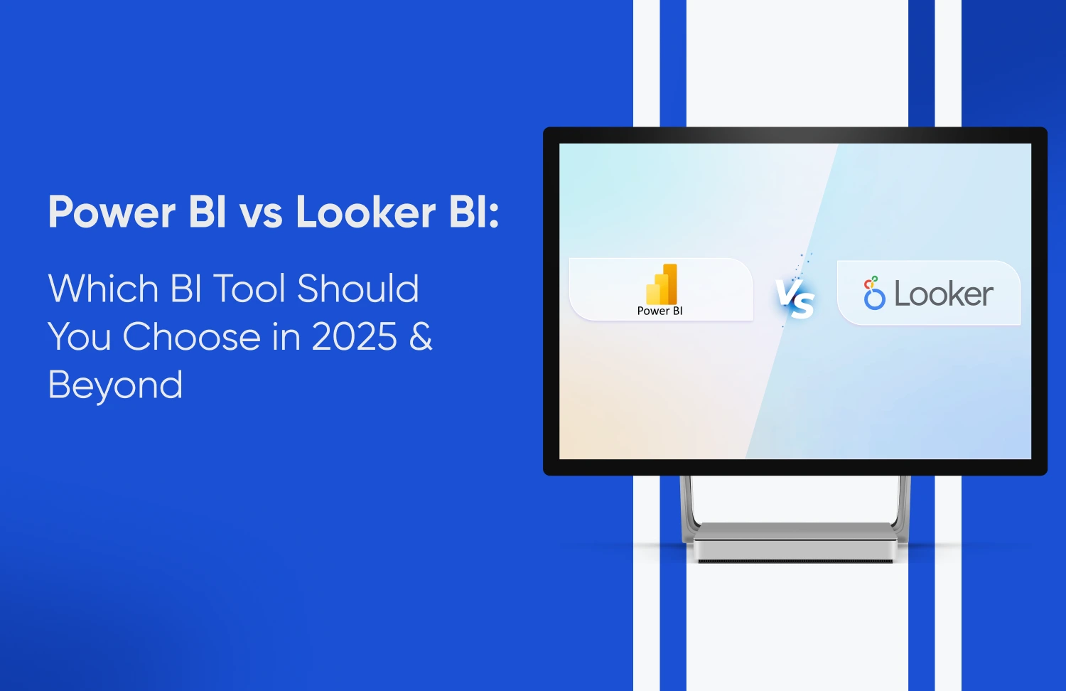 Power BI vs Looker BI Which BI Tool Should You Choose in 2025 - Tatvic