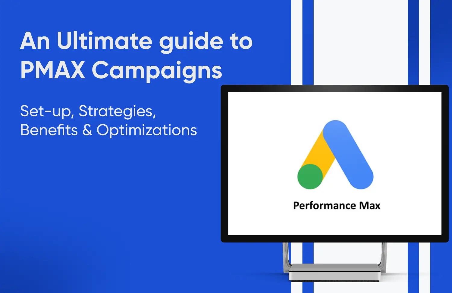 Ultimate Guide to Performance Max (PMax) Campaigns in 2025 Setup, Strategies, Benefits & Optimization - Tatvic