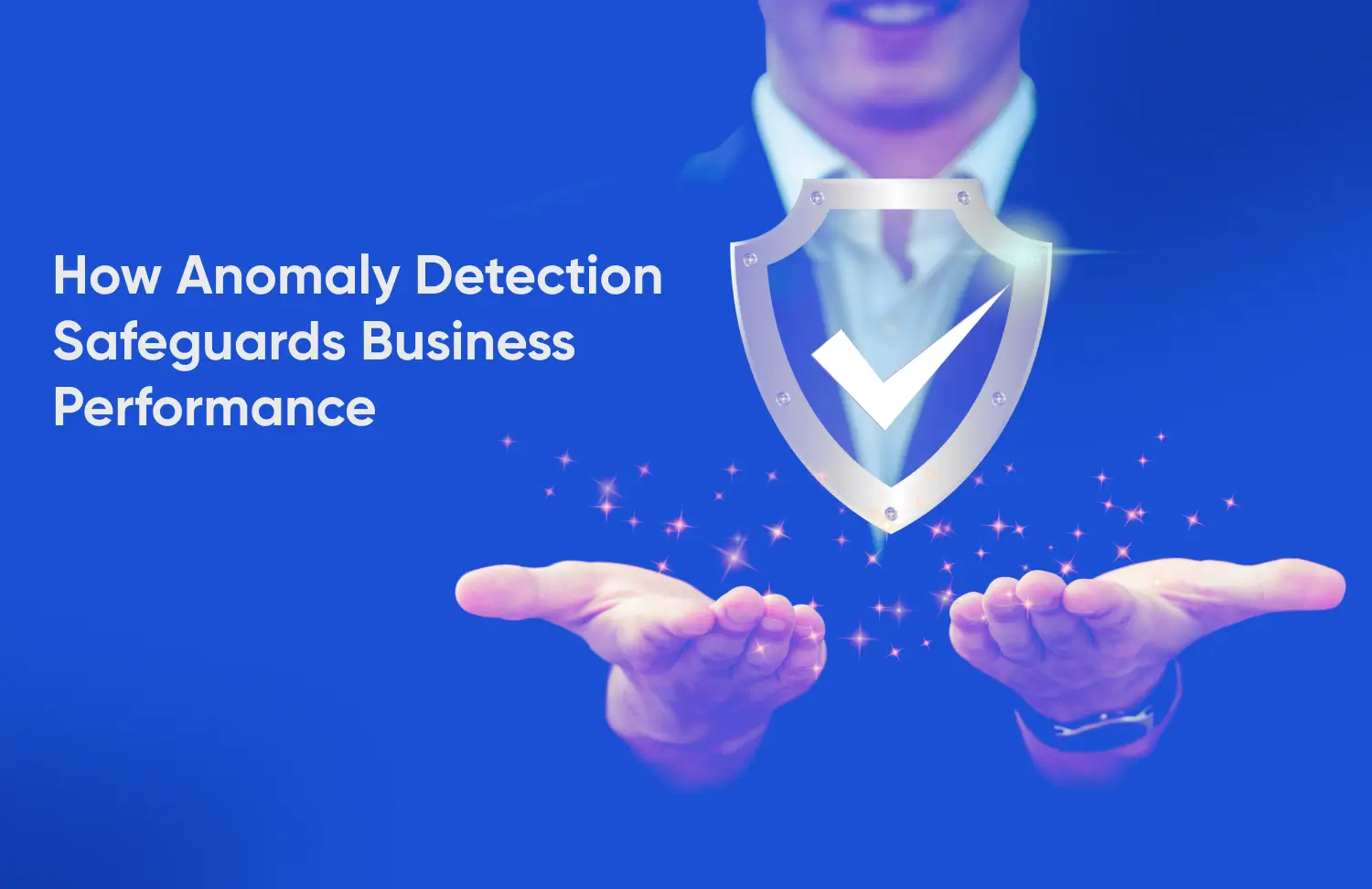 How Anomaly Detection Safeguards Business Performance -Tatvic