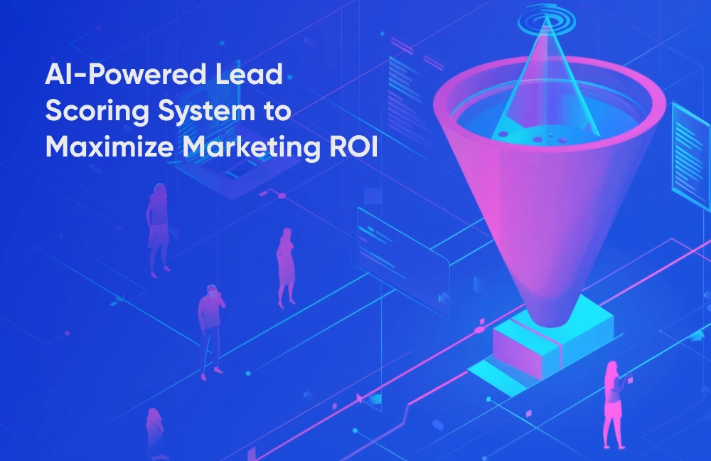 AI Powered Lead Scoring System to Maximize Marketing ROI Complete Guide - Tatvic