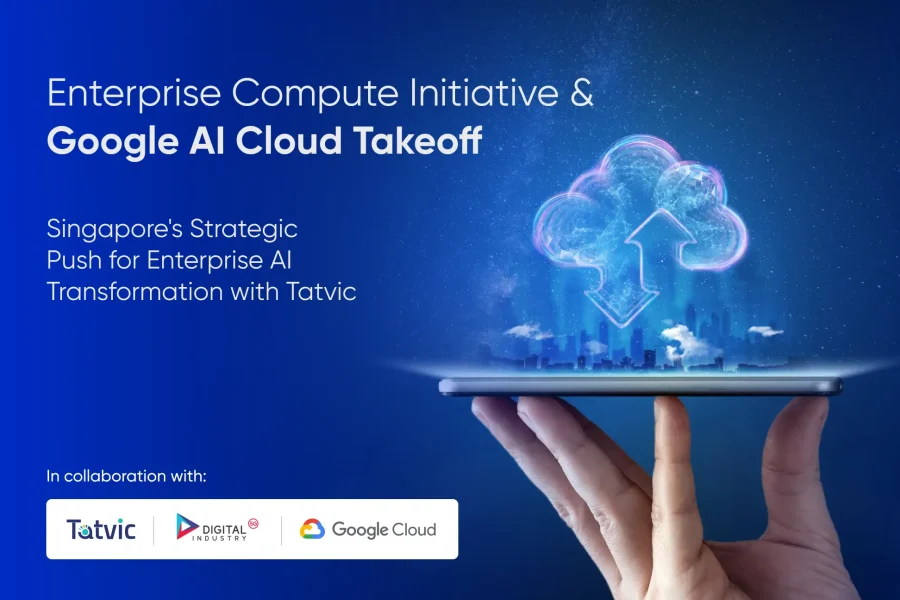 Enterprise Compute Initiative & Google AI Cloud Takeoff-Singapore's Strategic Push for Enterprise AI Transformation with Tatvic