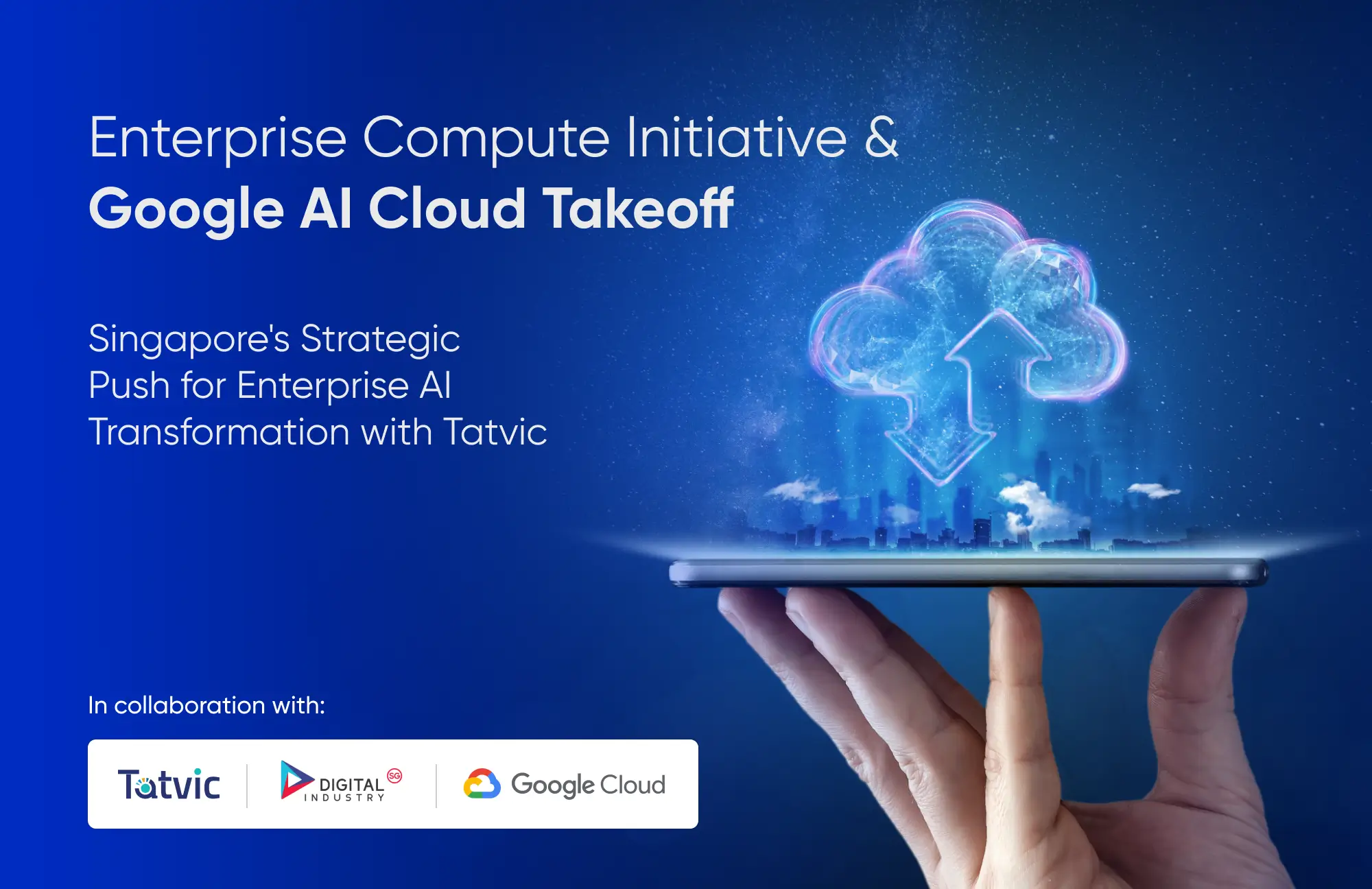 Enterprise Compute Initiative & Google AI Cloud Takeoff-Singapore's Strategic Push for Enterprise AI Transformation with Tatvic