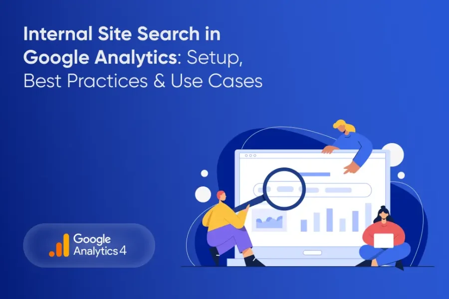 Internal Site Search in Google Analytics Setup, Best Practices & Use Cases - Tatvic