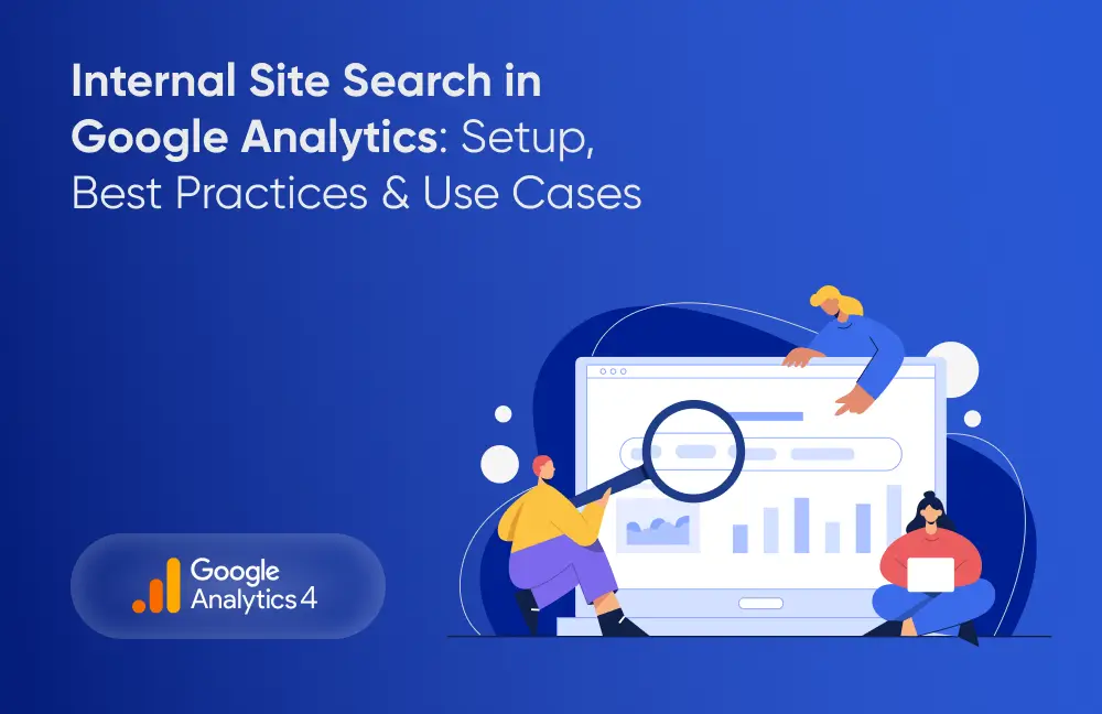 Internal Site Search in Google Analytics Setup, Best Practices & Use Cases - Tatvic