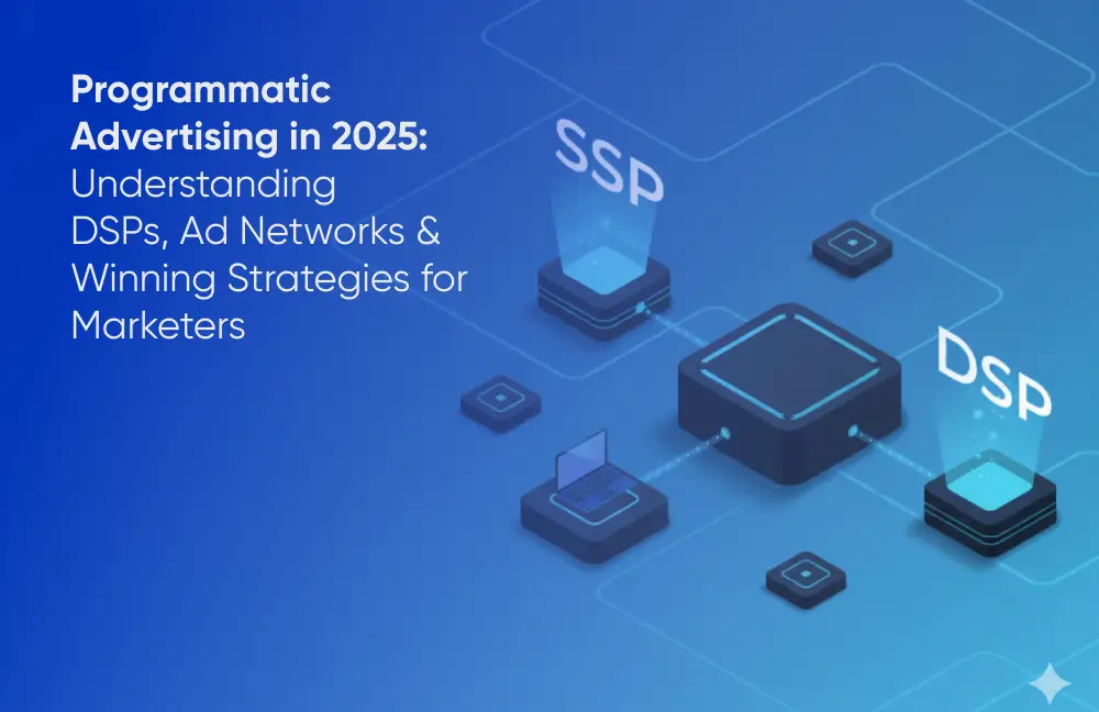 Understanding Programmatic Advertising Role of DSPs, Ad Networks & Best Practices for Marketers - Tatvic